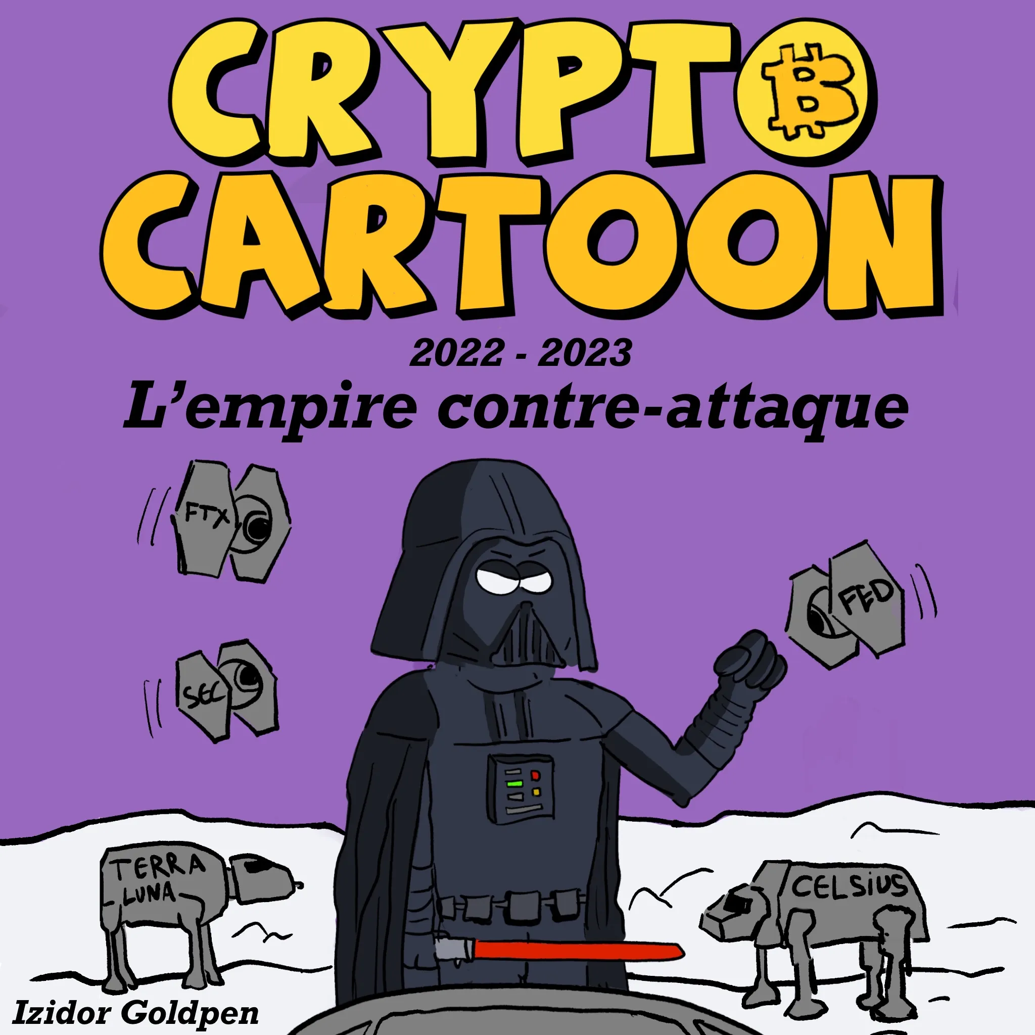 Crypto Cartoon 2023 : L'empire contre-attaque by @izidor_goldpen