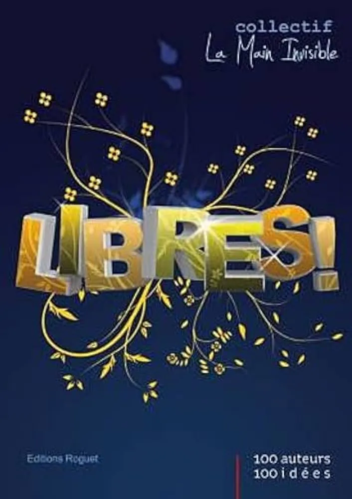 Libres! 100 Auteurs - 100 Idées by  Ulrich Génisson & Stéphane Geyres-0